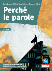 Perché le parole. Epica. Per la Scuola media. Con e-book. Con espansione online