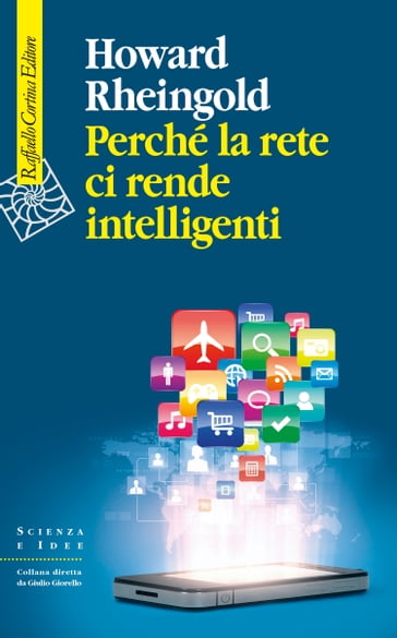 Perché la rete ci rende intelligenti - Howard Rheingold