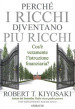 Perché i ricchi diventano più ricchi. Cos è veramente l istruzione finanziaria?