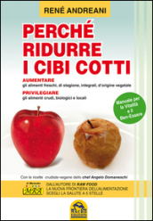 Perché ridurre i cibi cotti. Manuale per la vitalità e il ben-essere