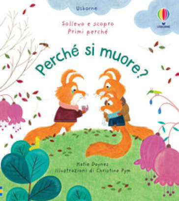 Perché si muore? Ediz. a colori - Katie Daynes