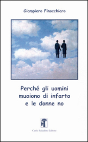 Perchè gli uomini muoiono d infarto e le donne no