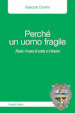 Perché un uomo fragile. Paolo, il vaso di creta e il tesoro