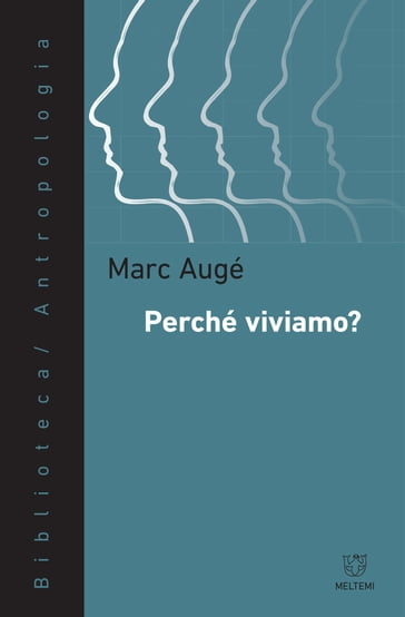 Perché viviamo? - Marc Augé