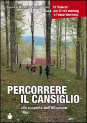 Percorrere il Cansiglio. Alla scoperta dell