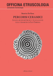 Percorsi ceramici. Analisi archeometriche e tecnologiche sulle ceramiche di Sant