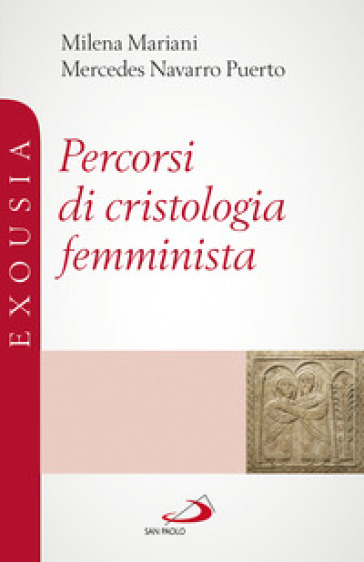 Percorsi di cristologia femminista - Milena Mariani - Mercedes Navarro Puerto