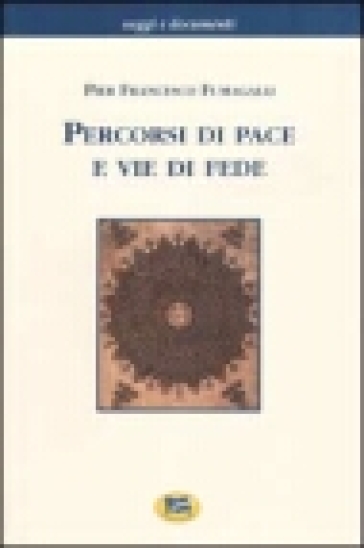 Percorsi di pace e vie di fede - Pier Francesco Fumagalli