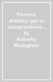 Percorsi didattici per la comprensione del testo. Un approccio metacognitivo alla lettura