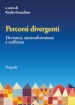 Percorsi divergenti. Devianza, anticonformismo e resilienza