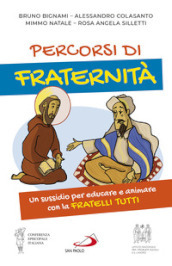 Percorsi di fraternità. Un sussidio per educare e animare con la Fratelli Tutti