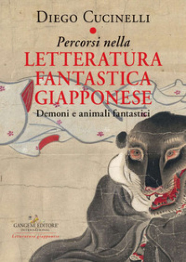 Percorsi nella letteratura fantastica giapponese. Demoni e animali fantastici - Diego Cucinelli | Manisteemra.org