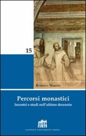 Percorsi monastici. Incontri e studi nell