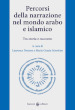 Percorsi della narrazione nel mondo arabo e islamico. Tra storia e racconto