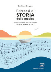 Percorsi di storia della musica. Generi, forme, stili. Per il primo biennio del Liceo musicale. Con espansione online