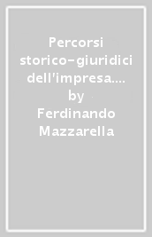 Percorsi storico-giuridici dell impresa. Dall «enterprise» all «Unternehmen»