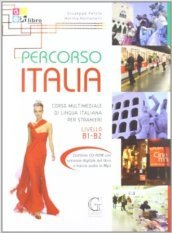 Percorso Italia B1-B2. Corso multimediale di lingua italiana per stranieri. Con CD