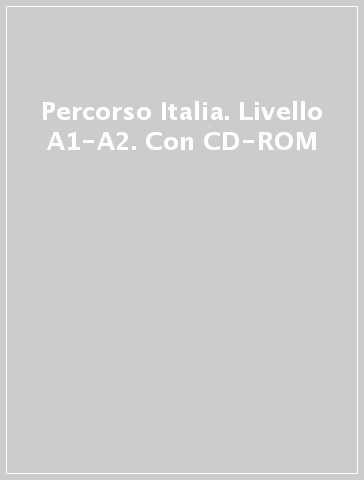 Percorso Italia. Livello A1-A2. Con CD-ROM