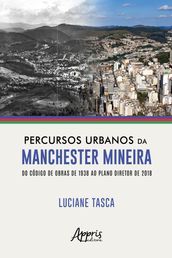 Percursos urbanos da Manchester Mineira do Código de Obras de 1938 ao Plano Diretor de 2018