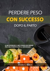 Perdere peso con successo dopo il parto