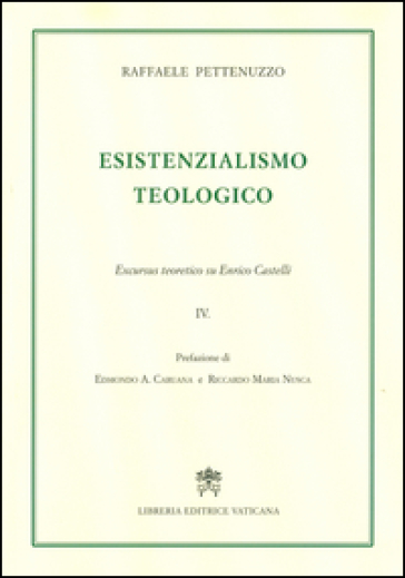 Perdita e ritorno della testimonianza. Excursus teoretico su Enrico Castelli. 4. - Raffaele Pettenuzzo