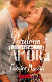 Perdona si et dic amor