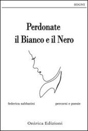 Perdonate il bianco e il nero