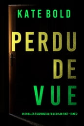 Perdu de Vue (Un thriller à suspense du FBI de Dylan First Tome 2)