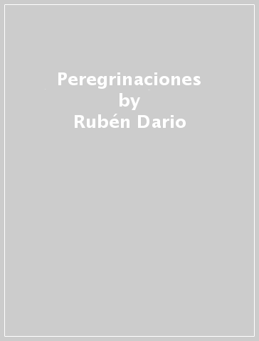 Peregrinaciones - Rubén Dario
