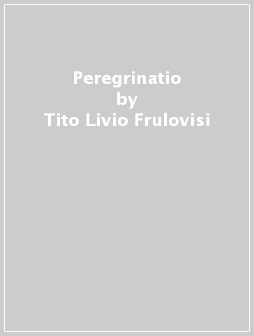 Peregrinatio - Tito Livio Frulovisi