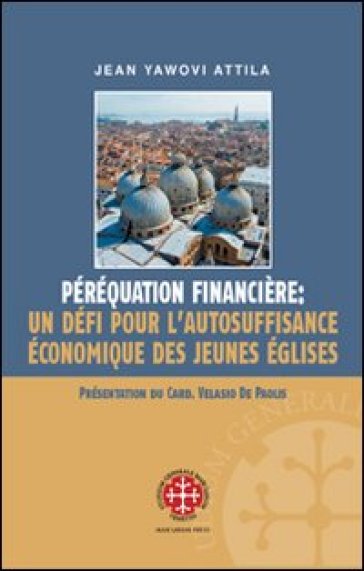 Péréquation financière: un défi pour l'autosuffisance économique des Jeunes Eglises - Jean Yawovi Attila