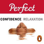 Perfect Confidence/Perfect Relaxation