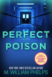 Perfect Poison: A Female Serial Killer s Deadly Medicine