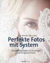 Perfekte Fotos mit System