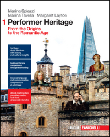 Performer heritage. Per le Scuole superiori. Con e-book. Con espansione online. 1: From the origins to the romantic age - Marina Spiazzi - Marina Tavella - Margaret Layton