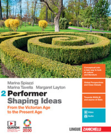 Performer shaping ideas. Per le Scuole superiori. Con e-book. Vol. 2: From the Victorian age to the present age - Marina Spiazzi - Marina Tavella - Margaret Layton