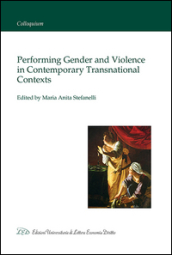 Performing gender and violence in contemporary transnational contexts