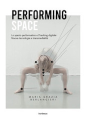 Performing space. Lo spazio performativo e l hacking digitale