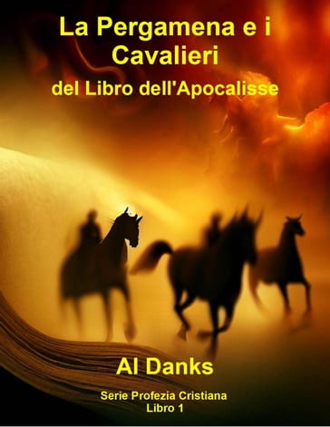 La Pergamena e i Cavalieri del Libro dell'Apocalisse - Al Danks