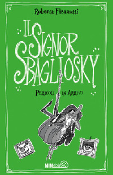 Pericoli in arrivo. Il signor Sbagliosky - Roberta Fasanotti