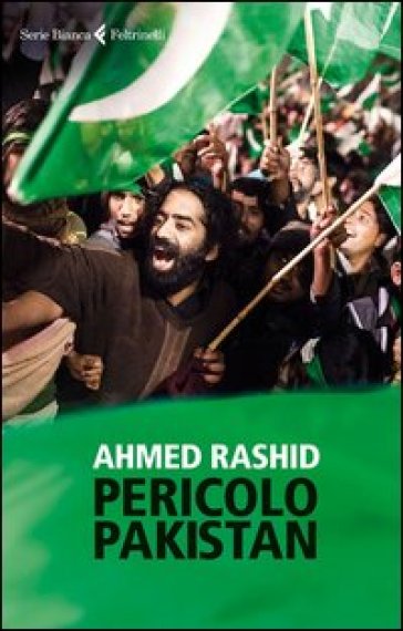 Pericolo Pakistan - Ahmed Rashid