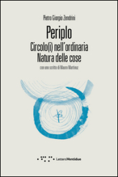 Periplo. Circolo(i) nell ordinaria natura delle cose