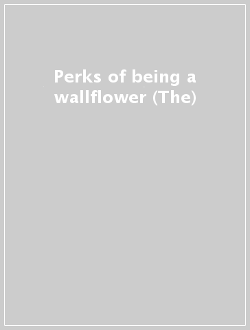 Perks of being a wallflower (The)