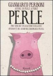 Perle. 280 sublimi strafalcioni scolastici. Ovvero, c è del genio nell ignoranza crassa