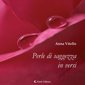 Perle di saggezza in versi - Anna Vitello