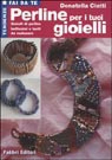 Perline per i tuoi gioielli - Donatella Ciotti