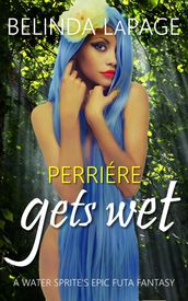 Perrière Gets Wet: A Water Sprite s Epic Futa Fantasy