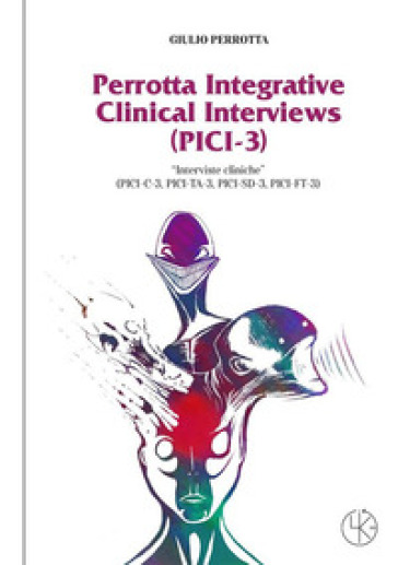 Perrotta Integrative Clinical Interviews (PICI-2). «Interviste cliniche integrative» (PICI-2C, PICI-2TA, PICI-2FT) - Giulio Perrotta