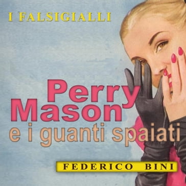 Perry Mason e i guanti spaiati - Federico Bini