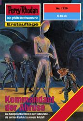 Perry Rhodan 1720: Kommandant der Abruse